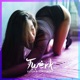 Twerk Single