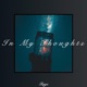 In My Thoughts Single