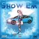 Show Em feat B Lyrical Single