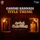 Gandhi Kannadi Title Theme From Gandhi Kannadi Single