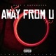 AWAY FROM U feat NovaRaven Single