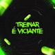 Treinar É Viciante Single
