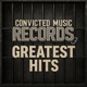 Convicted Music Records Greatest Hits
