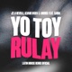 Yo Toy Rulay Latin House Remix feat Garba Single