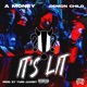 It s Lit feat A Money Single