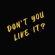Don t You Like It Single