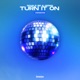 Turn It On Versions Single