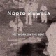 Ndoto Muwela Single