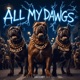 ALL MY DAWGS feat SIAKGEEZ STALLYANO Single