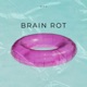 BRAIN ROT Single