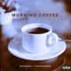 Morning Coffee feat TheyNeedWeez Single