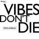 Vibes Don t Die Single