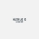 HASTA LAS 10 Single
