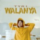 Walanya Single