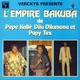 Verckys Présente L empire Bakuba De Pepa Kallé Dilu Dilumona Et Papy Tex