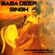 Baba Deep Singh feat Dipps Bhamrah Single