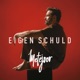 Eigen Schuld Single
