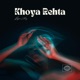 Khoya Rehta Single