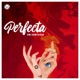 Perfecta feat CALU Single