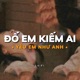 Đố Em Kiếm Ai Yêu Em Như Anh Lofi Single