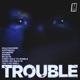 Trouble Single