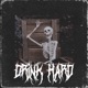 DRINK HARD Single