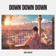 Down Down Down Single