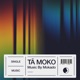 TĀ MOKO Single