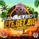Eye Get Big PTP Riddim feat Yankey Boy Single