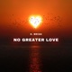 No Greater Love Single