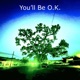 You ll Be O K