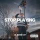 STOP PLAYING Single