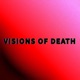 Visions of Death