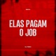 Eles Pagam o Job feat DJ Feeh Single