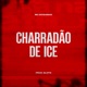 Charradão de Ice feat Prod Gloto Single