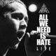 All You Need Is Hate Live Single