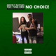 No Choice feat Yung Dred Single
