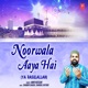 Noorwala Aaya Hai Ya Rasulallah Single