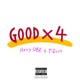 Good X4 feat Moneyman T Rose Single