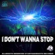 I Dont Wanna Stop Single