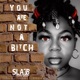You Are Not A Bitch No Intro Single