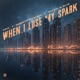 When I Lose My Spark Single
