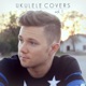 Ukulele Covers Vol 1 EP
