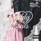 Daddy Issues Single