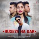 Ruseya Na Kar Single