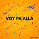 Voy Pa Allá Single