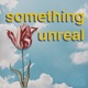 Something Unreal EP