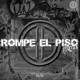 Rompe el Piso feat Yelsid Gran Chester Jutha Small Fainal Shako Sebas Migue Ronald El Killa Lince Ninio Sacro Morrón Remix Single