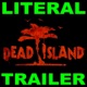 Literal Dead Island Trailer Single