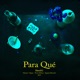 Para Qué feat Quiao Single